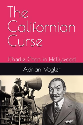 The Californian Curse: Charlie Chan in Hollywood (The New Charlie Chan Canon, Band 2) von Independently published